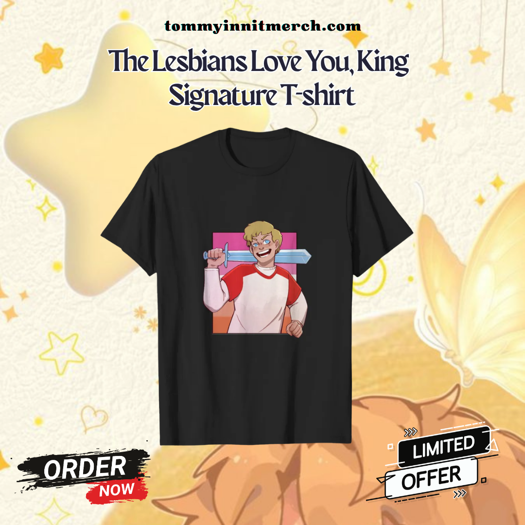 The Lesbians Love You, King PTTT1604 TommyInnit T-Shirts